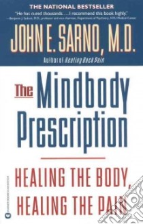 The Mindbody Prescription libro in lingua di Sarno John E.