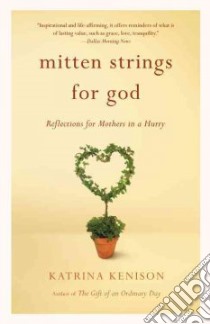 Mitten Strings for God libro in lingua di Kenison Katrina