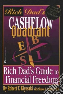 Rich Dad's Cashflow Quadrant libro in lingua di Kiyosaki Robert T., Lechter Sharon L.