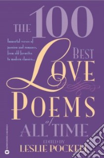 The 100 Best Love Poems of All Time libro in lingua di Pockell Leslie (EDT)