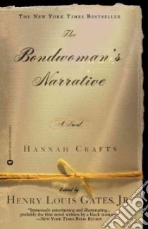 The Bondwoman's Narrative libro in lingua di Crafts Hannah, Gates Henry Louis (EDT)