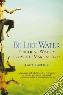 Be Like Water libro in lingua di Cardillo Joseph