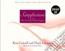 Satisfaction libro in lingua di Cattrall Kim, Levinson Mark, Drury Fritz (ILT)