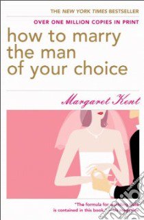 How To Marry The Man Of Your Choice libro in lingua di Kent Margaret
