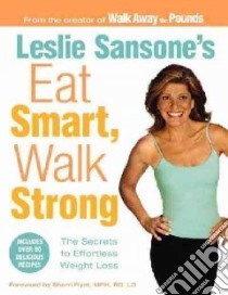 Leslie Sansone's Eat Smart Walk Strong libro in lingua di Jacobsen Rowan