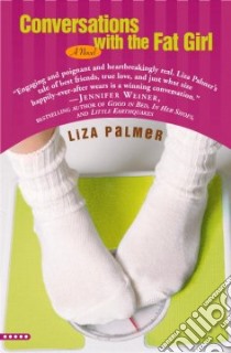 Conversations With the Fat Girl libro in lingua di Palmer Liza