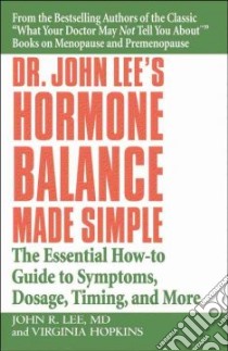 Dr. John Lee's Hormone Balance Made Simple libro in lingua di Lee John R., Hopkins Virginia