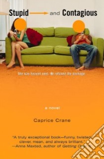 Stupid and Contagious libro in lingua di Crane Caprice