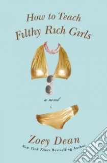 How to Teach Filthy Rich Girls libro in lingua di Dean Zoey