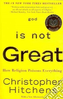 God Is Not Great libro in lingua di Hitchens Christopher