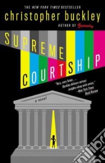 Supreme Courtship libro in lingua di Buckley Christopher