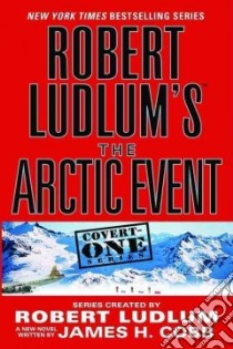 Robert Ludlum's the Arctic Event libro in lingua di Cobb James H.