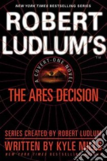 Robert Ludlum's The Ares Decision libro in lingua di Mills Kyle
