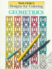 Geometrics Coloring Book libro in lingua di Heller Ruth