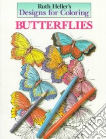 Butterflies Coloring Book libro in lingua di Heller Ruth