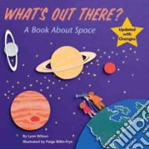What's Out There? libro in lingua di Wilson Lynn, Billin-Frye Paige (ILT)