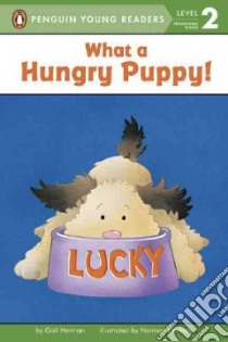 What a Hungry Puppy! libro in lingua di Herman Gail, Gorbaty Norman (ILT)