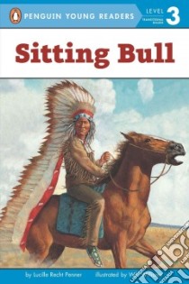 Sitting Bull libro in lingua di Penner Lucille Recht, Williams Will (ILT)