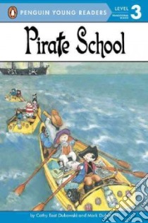 Pirate School libro in lingua di Dubowski Cathy East, Dubowski Mark (ILT)