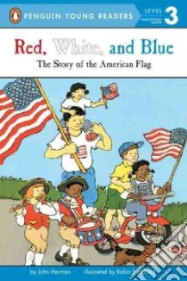 Red, White and Blue libro in lingua di Herman John, Roraback Robin (ILT)