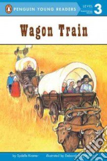 Wagon Train libro in lingua di Kramer Sydelle, Ray Deborah Kogan (ILT)
