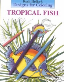 Tropical Fish libro in lingua di Heller Ruth (ILT)