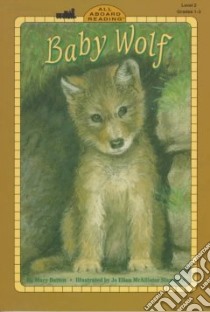 Baby Wolf libro in lingua di Batten Mary, Stammen Jo Ellen McAllister (ILT), McAllister Stammen Jo Ellen (ILT)