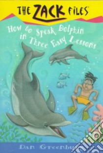 How to Speak Dolphin in Three Easy Lessons libro in lingua di Greenburg Dan, Davis Jack E. (ILT)