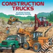 Construction Trucks libro in lingua di Dussling Jennifer, Courtney (ILT)