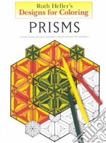 Prisms Coloring Book libro in lingua di Heller Ruth