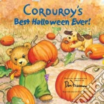Corduroy's Best Halloween Ever! libro in lingua di Freeman Don (EDT), McCue Lisa (ILT), Hennessy B. G. (EDT)