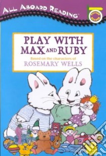 Play With Max and Ruby libro in lingua di Wells Rosemary