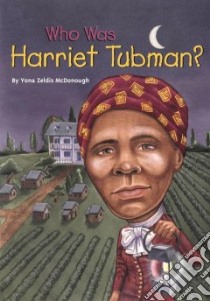 Who Was Harriet Tubman libro in lingua di McDonough Yona Zeldis, Harrison Nancy (ILT)