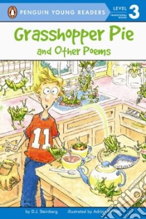 Grasshopper Pie and Other Poems libro in lingua di Steinberg David, Sinnott Adrian (ILT)
