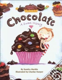 Smart About Chocolate libro in lingua di Markle Sandra, Harper Charise Mericle (ILT)