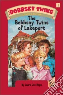 The Bobbsey Twins Of Lakeport libro in lingua di Hope Laura Lee