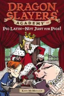Pig Latin - Not Just For Pigs! libro in lingua di McMullan Kate, Basso Bill (ILT)
