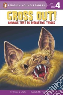 Gross Out! libro in lingua di Clarke Ginjer L., Mueller Pete (ILT)