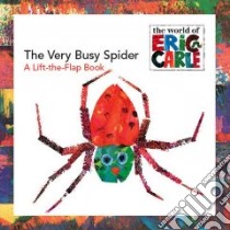 The Very Busy Spider libro in lingua di Carle Eric (ILT)