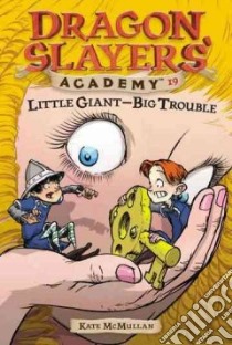 Little Giant-Big Trouble libro in lingua di McMullan Kate, Basso Bill (ILT)