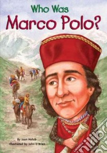 Who Was Marco Polo? libro in lingua di Holub Joan, O'Brien John (ILT)