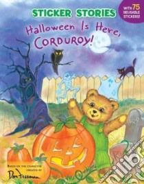 Halloween Is Here, Corduroy! libro in lingua di Freeman Don (CRT)