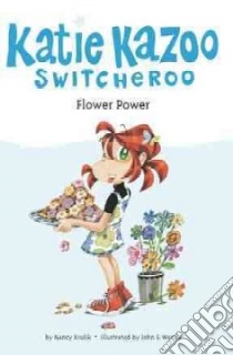 Flower Power libro in lingua di Krulik Nancy E., John & Wendy (ILT)