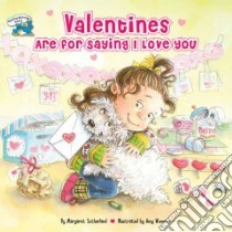Valentines Are for Saying I Love You libro in lingua di Sutherland Margaret, Wummer Amy (ILT)