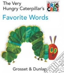 The Very Hungry Caterpillar's Favorite Words libro in lingua di Carle Eric