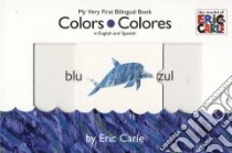 Colors/ Colores libro in lingua di Carle Eric