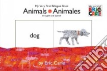 Animals/ Animales libro in lingua di Carle Eric