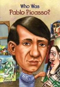Who Was Pablo Picasso? libro in lingua di Kelley True