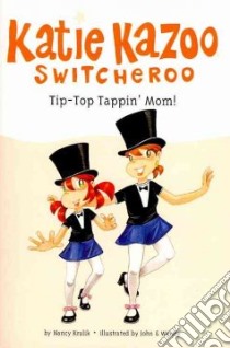 Tip-Top Tappin' Mom! libro in lingua di Krulik Nancy E., John & Wendy (ILT)