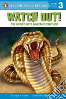 Watch Out! libro in lingua di Clarke Ginjer L., Mueller Pete (ILT)